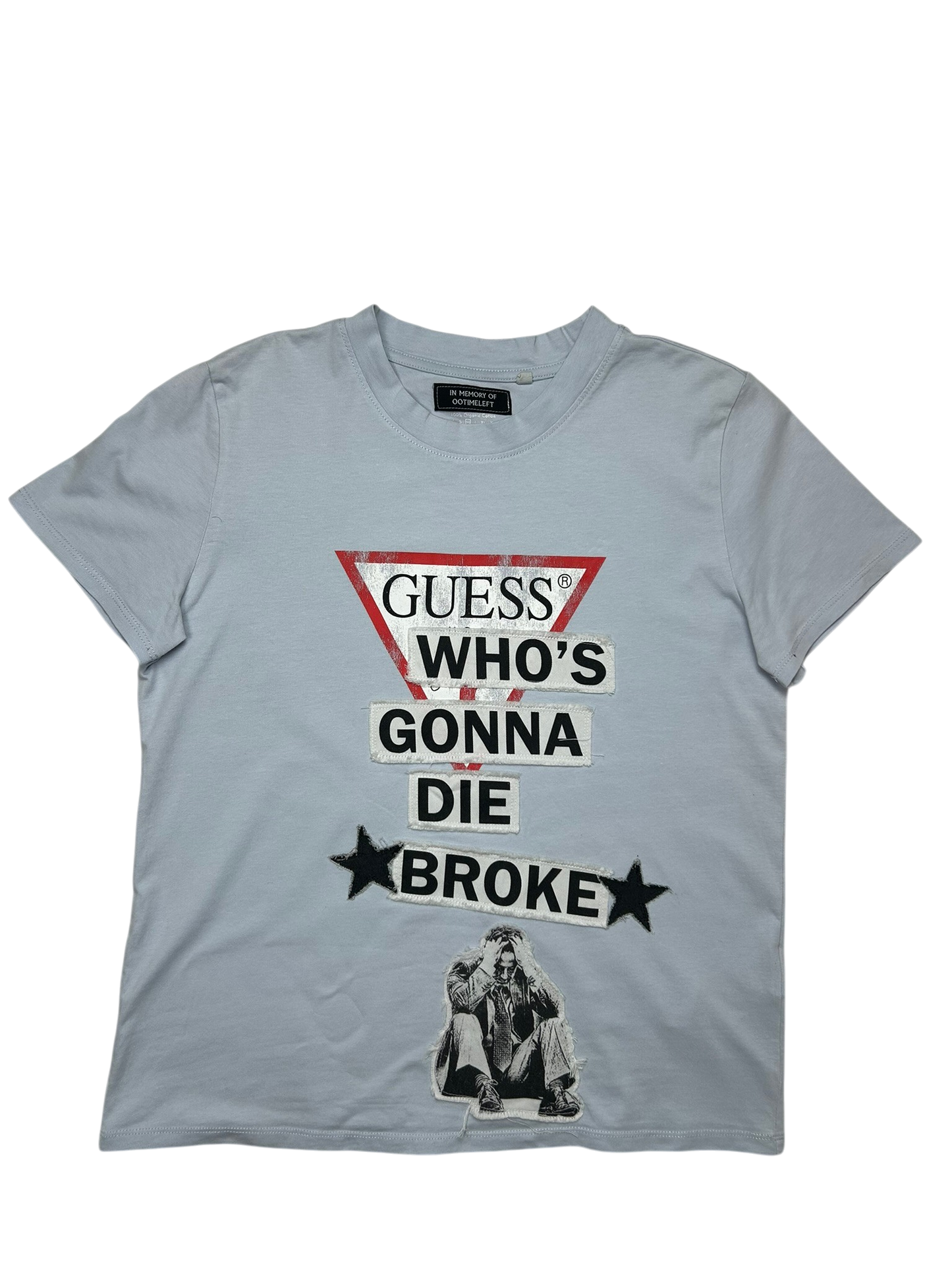 GUESS WHO D!E BROKE T-SHIRT